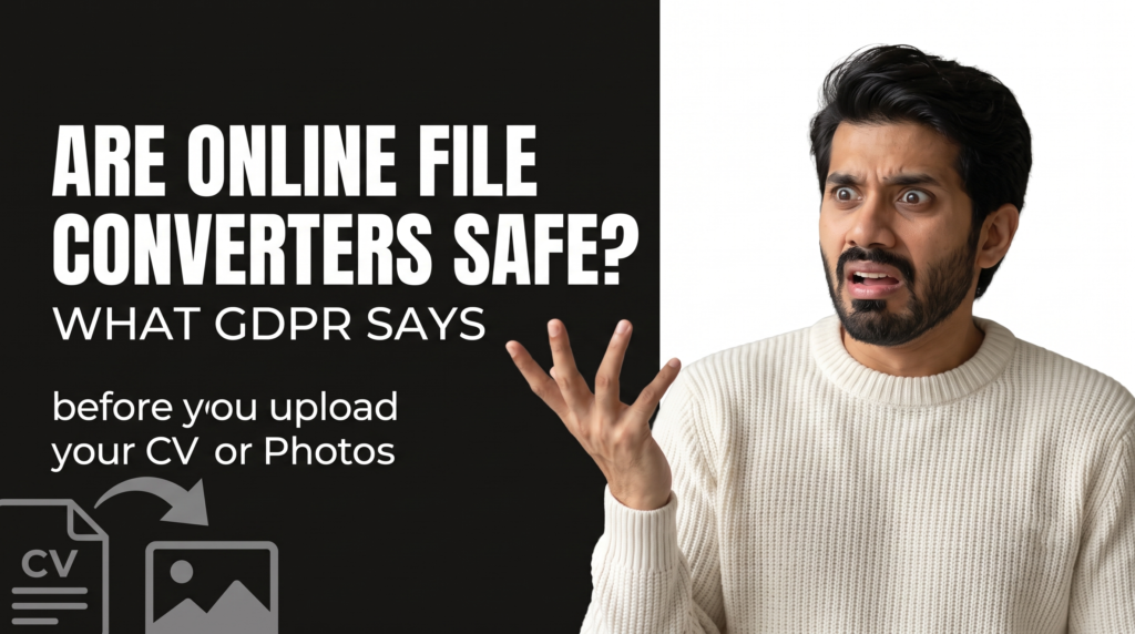 A blog thumbnail image about online file converter privacy, featuring a worried man on the right and a question on the left: 'ARE ONLINE FILE CONVERTERS SAFE? WHAT GDPR SAYS before you upload your CV or Photos'.